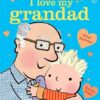 i-love-my-grandad-board-book