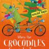 when-the-crocodiles-came-to-to