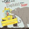 you-cant-let-an-elephant-drive-a-digger