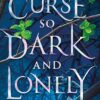 A Curse So Dark and Lonely (The Cursebreaker Series)