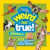 weird-but-true-animals-300-outrageous-facts-about-wacky-wi