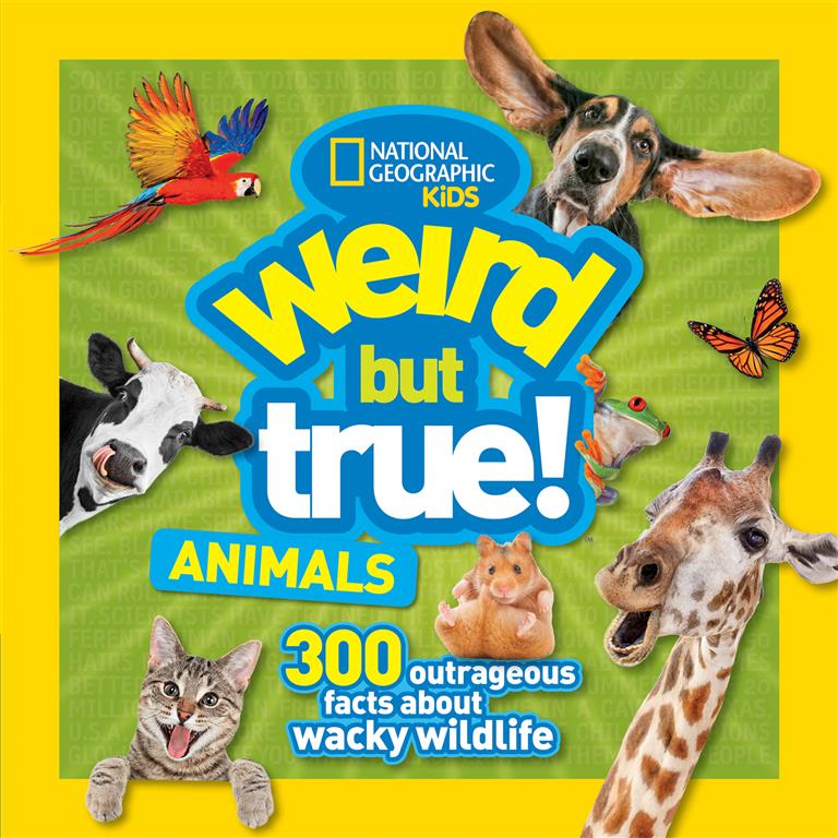 weird-but-true-animals-300-outrageous-facts-about-wacky-wi