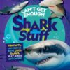 Can't Get Enough: Shark Stuff: Fun Facts, Awesome Info, Cool | ISBN 9781426372582 | Kalimat Store