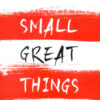 small-great-things