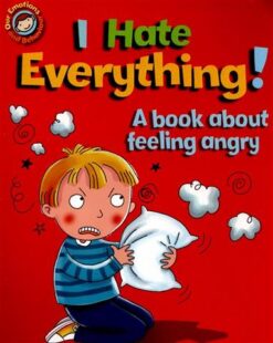 I Hate Everything A book about Feeling angry | ISBN 9781445138992 | Kalimat Store