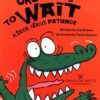croc-needs-to-wait-a-book-abo