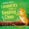 Healthy Habits: Leopard's Guide to Keeping Clean | ISBN 9781445182391 | Kalimat Store