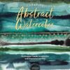 creative-abstract-watercolor-the-beginners-guide-to-expres