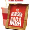 The Roadside MBA: Real-World Lessons for Entrepreneurs, Start-Ups and Small Businesses