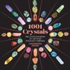 1001-crystals-the-complete-book-of-crystals-for-every-purpo