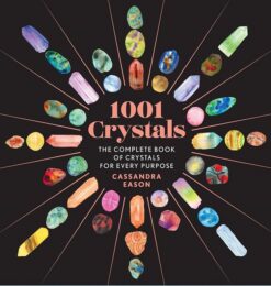1001-crystals-the-complete-book-of-crystals-for-every-purpo