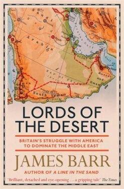 lords-of-the-desert-britains-struggle-with-america-to-domi