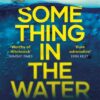 Something in the Water | ISBN 9781471167218 | Kalimat Store