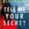 Tell Me Your Secret