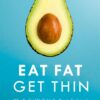 Eat Fat Get Thin