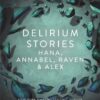 Delirium Stories: Hana, Annabel, Raven and Alex
