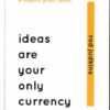 ideas-are-your-only-currency-2
