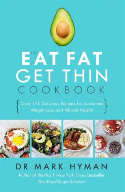 Eat Fat Get Thin Cookbook