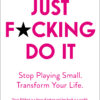 Just F*Cking Do It