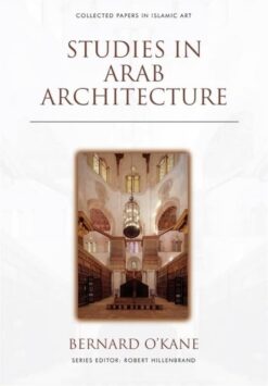 studies-in-arab-architecture-collected-papers-in-islamic-ar