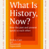 what-is-history-now