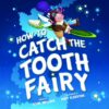 how-to-catch-the-tooth-fairy