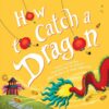 how-to-catch-a-dragon-2