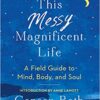 this-messy-magnificent-life