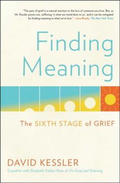 finding-meaning-the-sixth-stage-of-grief