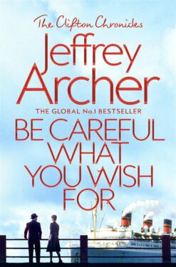 be-careful-what-you-wish-for-book-4-clifton-chronicles-series