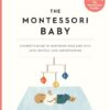 the-montessori-baby-a-parents-guide-to-nurturing-your-baby