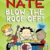big-nate-blow-the-roof-off