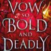 vow-so-bold-and-deadly
