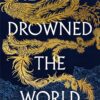 He Who Drowned the World