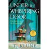 Under the Whispering Door: TJ Klune