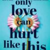 Only Love Can Hurt Like This