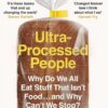 Ultra-Processed People: Why Do We All Eat Stuff That Isn’t F