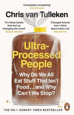 Ultra-Processed People: Why Do We All Eat Stuff That Isn’t F