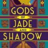 Gods of Jade and Shadow