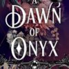 Dawn of Onyx