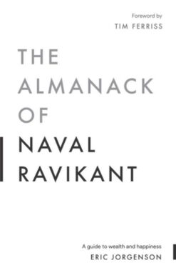 the-almanack-of-naval-ravikant-a-guide-to-wealth-and-happin