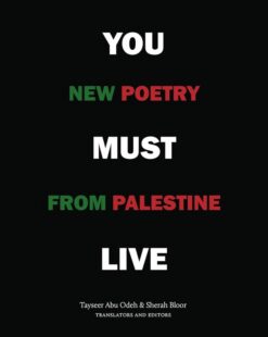 you-must-live-new-poetry-from-palestine
