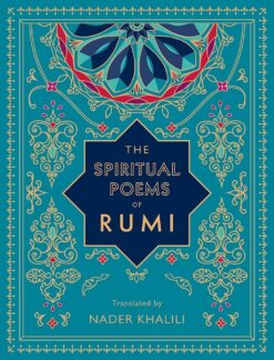 the-spiritual-poems-of-rumi-translated-by-nader-khalili