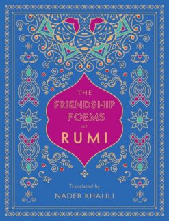 the-friendship-poems-of-rumi-translated-by-nader-khalili