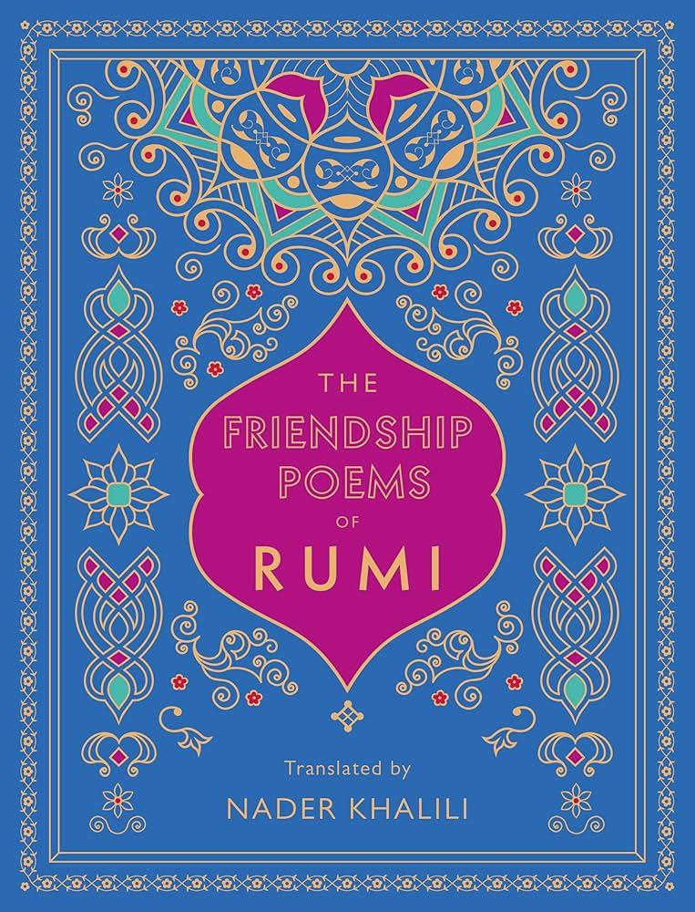 the-friendship-poems-of-rumi-translated-by-nader-khalili