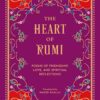 The Heart of Rumi: Poems of Friendship, Love, and Spiritual