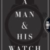 man-and-his-watch-a-iconic-watches-and-stories-from-the-me