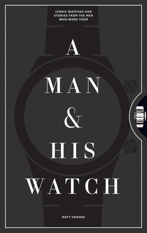 man-and-his-watch-a-iconic-watches-and-stories-from-the-me