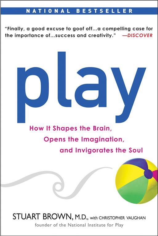 play-how-it-shapes-the-brain-opens-the-imagination-and-in