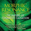 morphic-resonance-the-nature-of-formative-causation